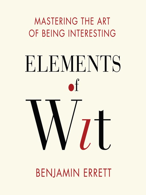 Title details for Elements of Wit by Benjamin Errett - Available